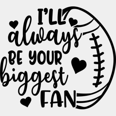 I ll always be your biggest fan footbal Thumbnail