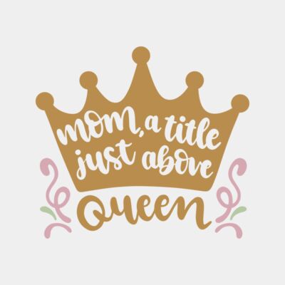 Mom a title just above queen Thumbnail