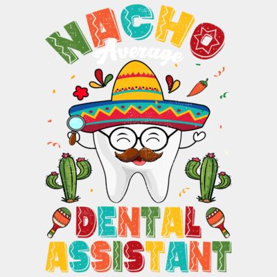 2  Nacho Average Dental Assistant Thumbnail